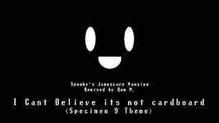 Spookys Remixed - I Cant Believe its not cardboard (Specimen 9 Theme)