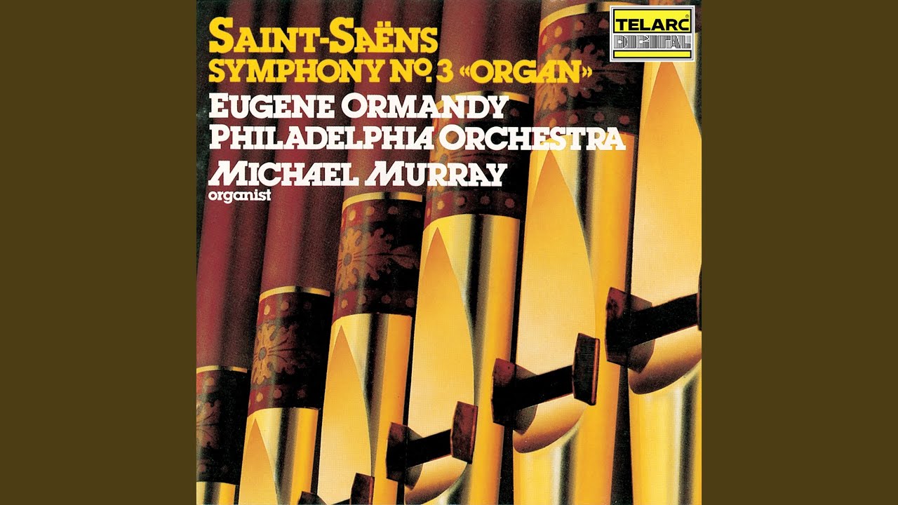 Saint-Saëns: Symphony No. 3 in C Minor, Op. 78 