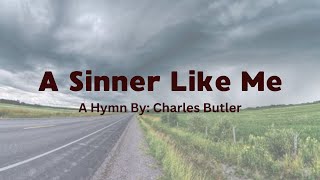 A Sinner Like Me - Charles Butler:  A Long Lost Hymn