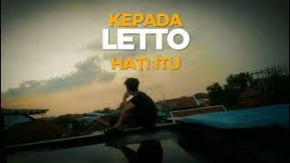 KEPADA HATI ITU LETTO
