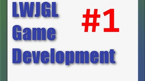 LWJGL Game Development Tutorial #1 - Display