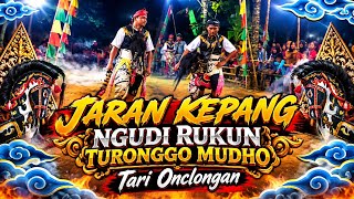 JARAN KEPANG NGUDI RUKUN TURONGGO MUDHO 🔥 TARI ONCLONGAN PALING SERU!