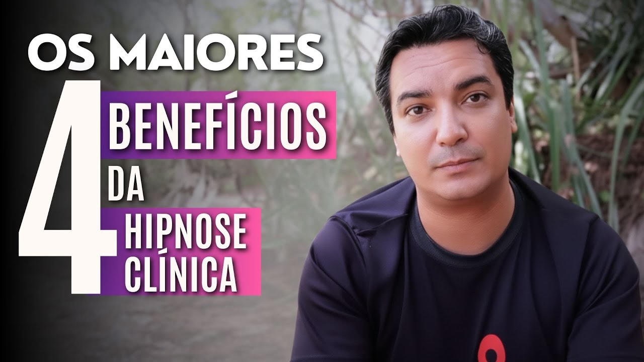 Os 4 Maiores Benefícios da HIPNOSE CLÍNICA