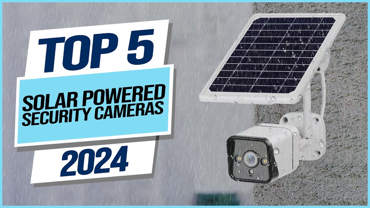 Top 5 Best Solar Powered Security Cameras 2024 - YouTube