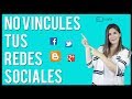 No vincules tus redes sociales. Te doy 3 motivos.