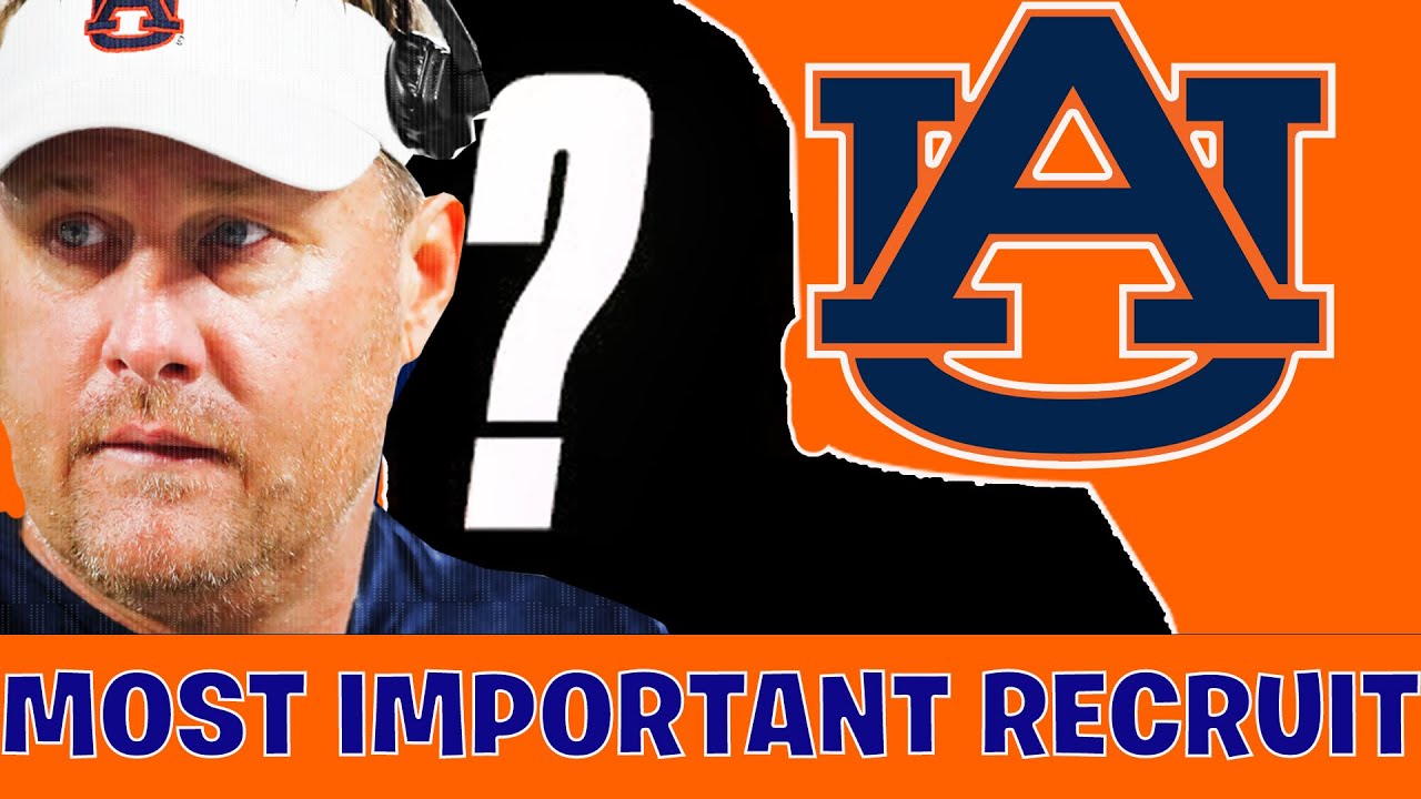 The One Recruit AUBURN TIGERS Needs To Land In 2024!! Auburn Tigers