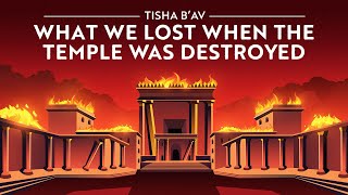 Tisha B'Av 2023: What We Lost When The Temple Was Destroyed