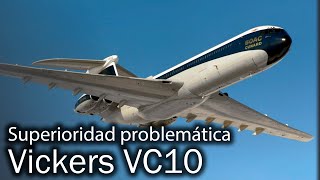 Vickers VC10: el buque insignia perdido