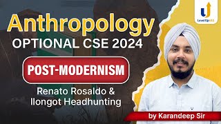 Play video: POST-MODERNISM(Case Study)|Renato Rosaldo & Ilongot Headhunting|Anthropology Optional|UPSC CSE 2024