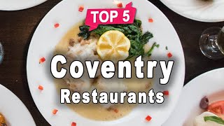 Top 5 Restaurants to Visit in Coventry | England - English