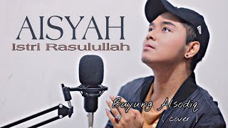 AISYAH ISTRI RASULULLAH - BUYUNG ALSODIQ cover 