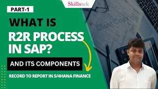 What is R2R in SAP? - Record To Report in SAP S/4HANA Finance. Its Key components