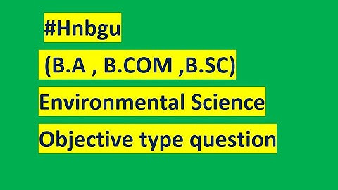 #hnbgu #Environmentalscience #OBJECTIVEQUESTION #BA_BCOM_BSC// Environmental science