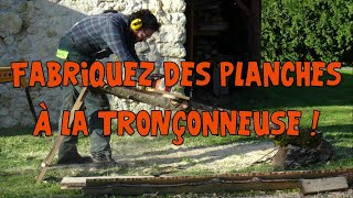 Les Trucs de Jérôme - Fabriquer ses propres planches à la tronconneuse