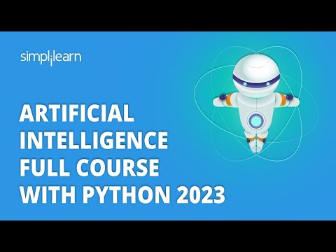 🔥 Artificial Intelligence Full Course With Python 2023 | AI Full Course 2023| Simplilearn