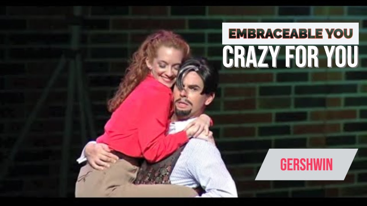 EMBRACEABLE YOU from Crazy for You, Gershwin musical, Sung by Kathryn Parks YouTube EMBRACEABLE YOU from Crazy for You, Gershwin musical, Sung by Kathryn Parks YouTube