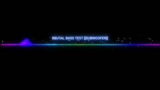 BRUTAL BASS TEST [SUBWOOFER]