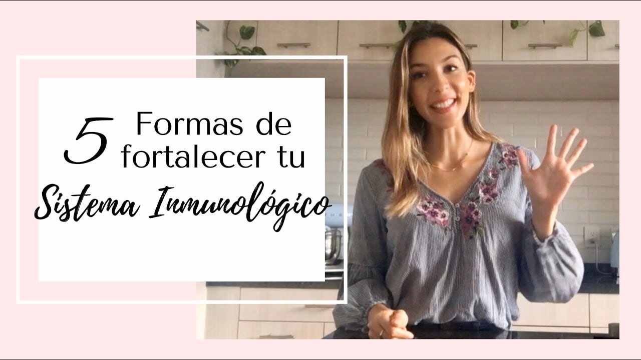 5 formas de fortalecer tu SISTEMA INMUNOLÓGICO - tips y formas ...