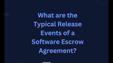 Typical Software Escrow Release Events by Escrow London