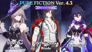 Pure Fiction : Starward Mode | E0S1 The Herta, E1S1 Mortenax Blade, E0S0 Seele | HSR Ver. 4.3