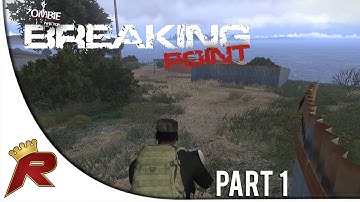 Arma 3: DayZ Breaking Point - Part 1: "Lone Ranger!"
