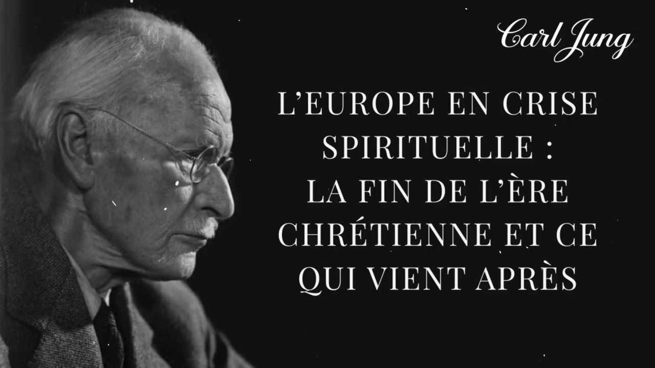 L’Europe en crise spirituelle : la fin de l’ère chrétienne et ce qui vient après | Pastor Carl Jung