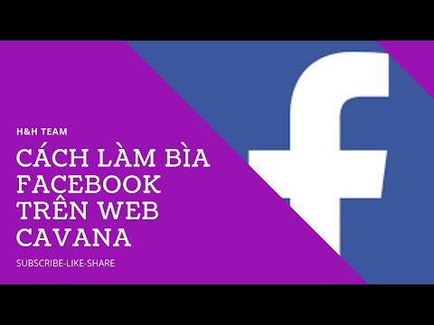 CÁCH LÀM ẢNH BÌA FACEBOOK ĐƠN GIẢN TRÊN WEB CAVANA - THỦ THUẬT FACEBOOK
