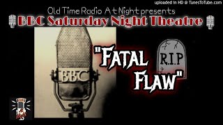 🎙️BBC Saturday Night Theatre🎙️&quot;Fatal Flaw&quot; 👀 Radio Show 📻