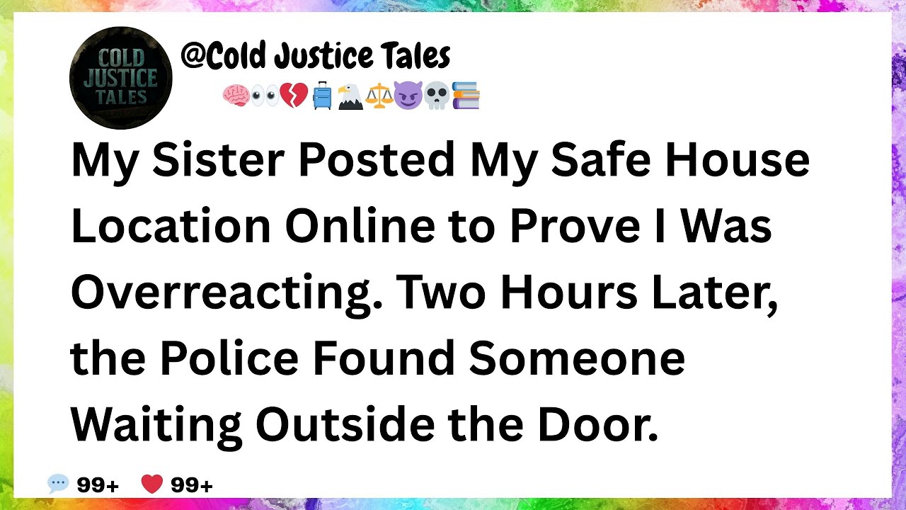 My Sister Posted My Safe House Location Online to Prove I Was “Overreacting.
