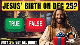 30 True False Questions About The Birth of Jesus To Test Your Bible Knowledge | Bible Quiz