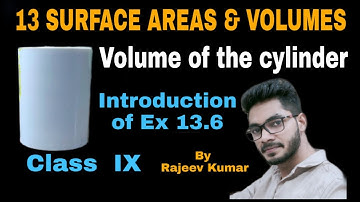 CHAPTER 13 SURFACE AREAS & VOLUMES, CLASS 9th, NCERT, INTRODUCTION OF EX 13.6