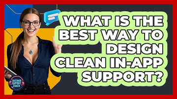 What Is The Best Way To Design Clean In-app Support? - Customer Support Coach