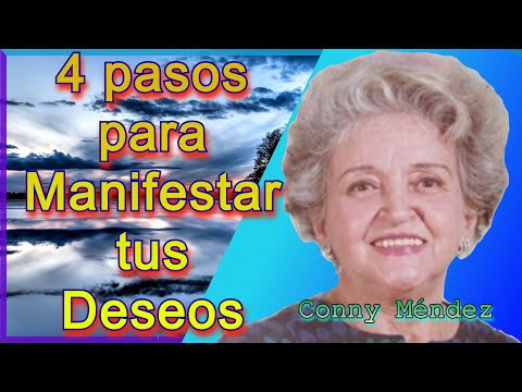 4 PASOS para MANIFESTAR lo que desees de CONNY MÉNDEZ