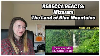 Rebecca Reacts: Mizoram- The Land of Blue Mountains