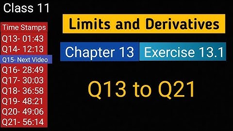 Chapter 13 Ex 13.1 (Q13 to Q21) Limits and Derivatives || Class 11 Maths || Ncert