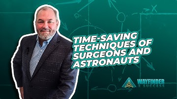 Time-Saving Techniques of Surgeons and Astronauts