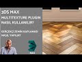 3Ds Max Multi Texture plugin nedir? Multitexture ile Gerçekçi Zemin kaplaması nasıl yapılır?