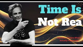 Time Is Not Real." — Feynman Explains What's Actually Happening