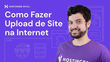 Como Fazer Upload de Site na Internet ⬆ (2025) Hostinger Brasil