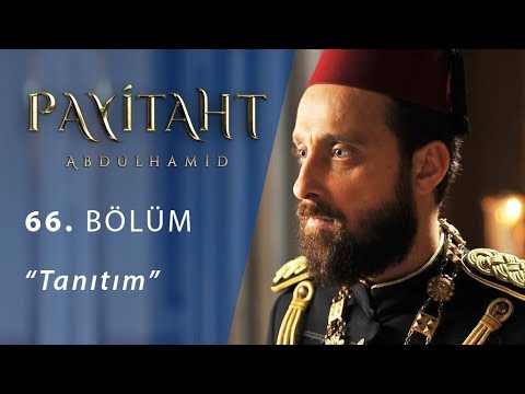 Payitaht Abdülhamid 66. Bölüm Tanıtım