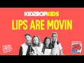 KIDZ BOP Kids - Lips Are Movin (KIDZ BOP 28)