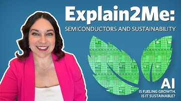 Explain2Me: Semiconductors and Sustainability