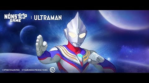 Nonstop Game & Ultraman collaboration event officially kicks off!