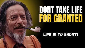 Don’t Take Life for Granted - The Miracle of Being Alive | Alan Watts 🌍