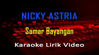 Samar Bayangan Nicky Astria (Karaoke Nostalgia Lagu Lawas Lirik) no vocal - minus one