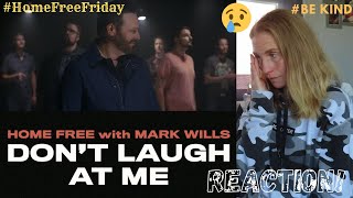 REACTION! HomeFree (ft Mark Wills), Don't Laugh At Me #HomeFreeFriday #MarkWills #AntiBullying