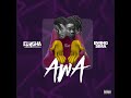 Elygha  awa ft ewing sima audio