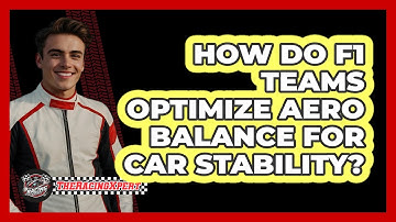 How Do F1 Teams Optimize Aero Balance For Car Stability? - The Racing Xpert