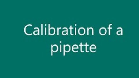 Calibration of a pipette