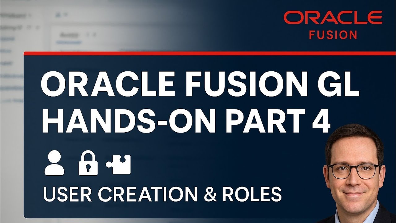Oracle Fusion GL Part 4 | Hands-On User Creation, Roles, COA, Code Combination & UI Walkthrough